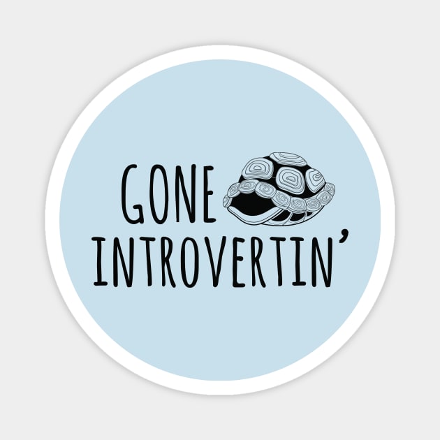 Gone Introvertin' Magnet by AndreeDesign